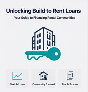 Unlocking Build to Rent Loans: Your-Guide-to-Financing-Rental-Communities